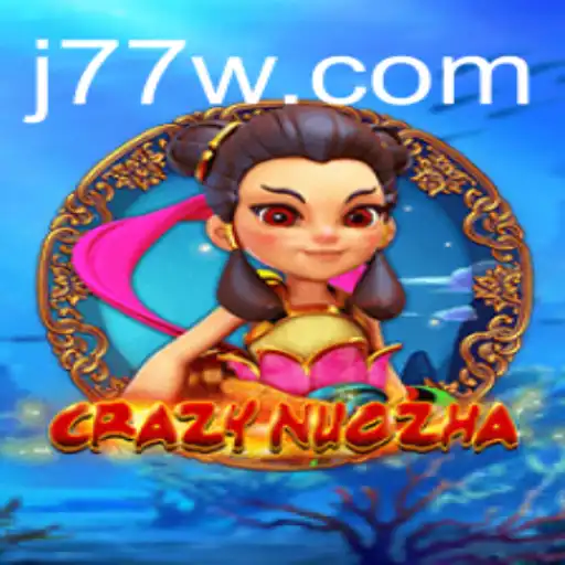 CrazyNuoZha: A Deep Dive into the Exciting World of J77